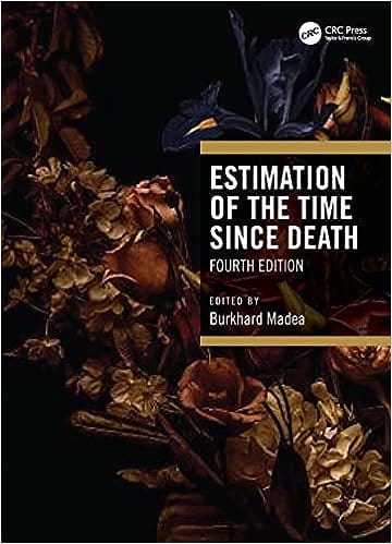 Estimation of the Time Since Death 4th Edition 2023 By Burkhard Madea