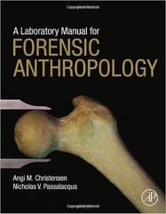 A Laboratory Manual For Forensic Anthropology 2018 by Angi M. Christensen