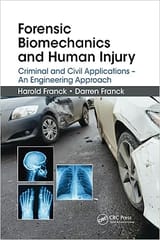 Forensic Biomechanics And Human Injury Criminal And Civil Applications An Engineering Approach 2020 By Franck H