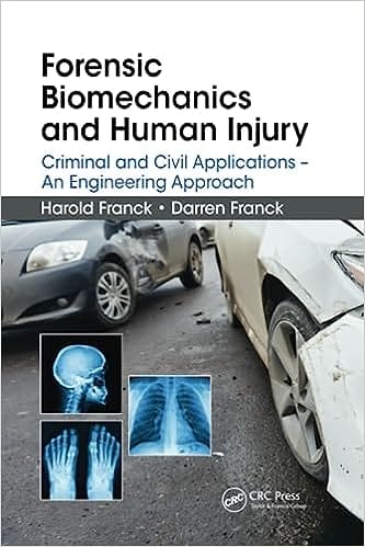 Forensic Biomechanics And Human Injury Criminal And Civil Applications An Engineering Approach 2020 By Franck H