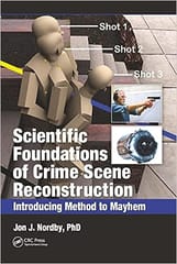 Scientific Foundations Of Crime Scene Reconstruction Introducing Method To Mayhem 2020 By Nordby JJ