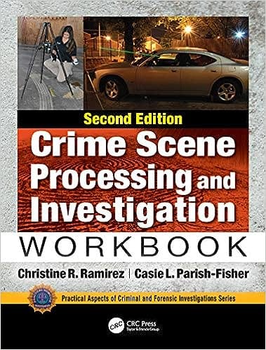 Crime Scene Processing And Investigation Workbook 2nd Edition 2020 By Ramirez CR
