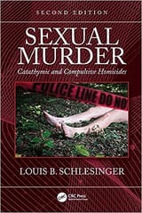 Sexual Murder Catathymic And Compulsive Homicides 2nd Edition 2021 By Schlesinger LB
