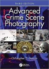 Advanced Crime Scene Photography 3rd Edition 2023 By Duncan CD