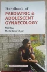 Handbook Of Paediatric & Adolescent Gynaecology 1st Edition 2023 By Mkc Nair & Sheila Balakrishnana