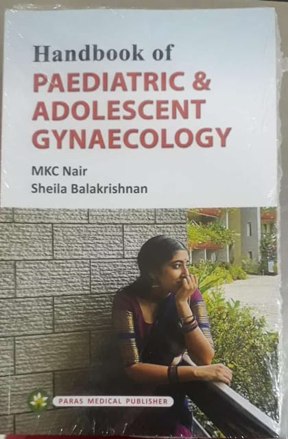 Handbook Of Paediatric & Adolescent Gynaecology 1st Edition 2023 By Mkc Nair & Sheila Balakrishnana