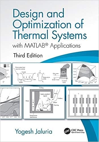 Design And Optimization Of Thermal Systems With Matlab Applications 3rd Edition 2020 By Jaluria Y.