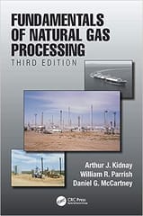 Fundamentals Of Natural Gas Processing 3rd Edition 2020 By Kidnay A.J.