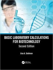 Basic Laboratory Calculations For Biotechnology 2nd Edition 2022 By Seidman L. A.