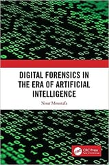 Digital Forensics In The Era Of Artificial Intelligence 1st Edition 2023 By Nour Moustafa