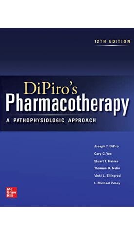 Dipiro's Pharmacotherapy A Pathophysiologic Approach 12th International Edition 2023