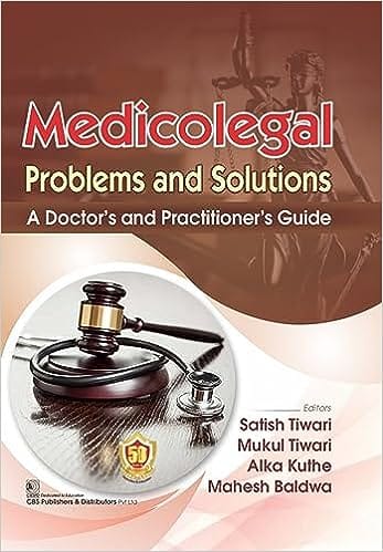 Medicolegal Problems and Solutions A Doctor?s and Practitioner?s Guide 2023 By Satish Tiwari