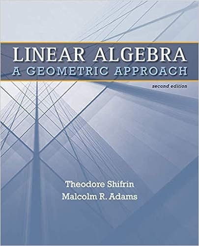 Linear Algebra A Geometric Approach 2nd Edition 2010 By Shifrin T