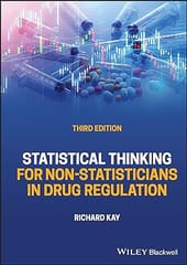 Statistical Thinking For Non Statisticians In Drug Regulation 3rd Edition 2022 By Kay R