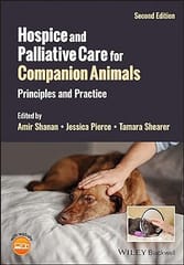 Hospice And Palliative Care For Companion Animals Principles And Practice 2nd Edition 2023 By Shanan A