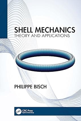 Shell Mechanics: Theory and Applications 2023 By Philippe Bisch?
