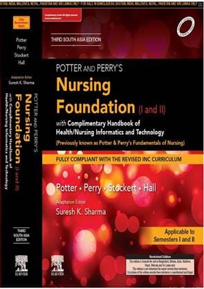 Potter and Perrys Nursing Foundation (I and II) -3rd SAE with Complimentary Handbook of Health/ Nursing Informatics and Technology 1st Edition 2023 By Suresh K Sharma