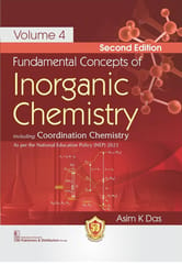 Fundamental Concepts of Inorganic Chemistry Volume 4 Including Coordination Chemistry 2nd Edition 2024 By Asim K Das