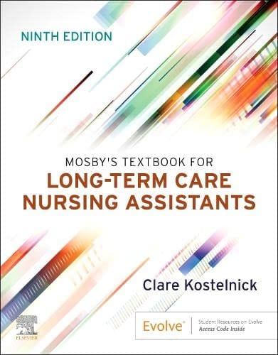 Mosbys Textbook For Long Term Care Nursing Assistants With Access Code 9th Edition 2024 By Clare Kostelnick