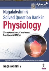 Nagalakshmi Solved Question Bank In Physiology 1st Edition 2024 By Nagalakshmi V