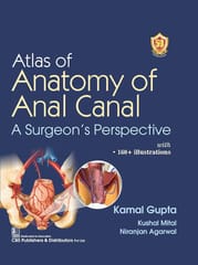 Atlas of Anatomy of Anal Canal A Surgeon’s Perspective 2024 By Kamal Gupta