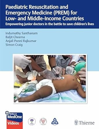 Paediatric Resuscitation and Emergency Medicine (PREM) for Low- and Middle-Income Countries 2023 By Indumathy Santhanam