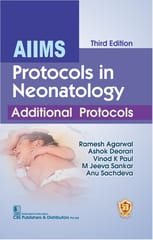AIIMS Protocols in Neonatology Additional Protocols 3rd Edition 2024 By Ramesh Agarwal