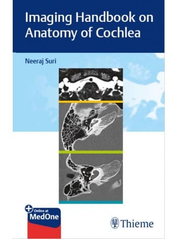 Imaging Handbook on Anatomy of Cochlea 1st Edition 2023 By Neeraj Suri