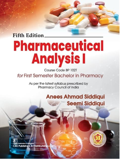 Pharmaceutical Analysis I for First Semester Bachelor in Pharmacy 5th Edition 2024 By Anees Ahmad Siddiqui