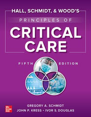 Hall, Schmidt, and Woods Principles of Critical Care 5th Edition 2023 By Gregory A. Schmidt