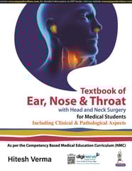 Textbook of Ear, Nose and Throat with Head and Neck Surgery for Medical Students 1st Edition 2024 By Hitesh Verma