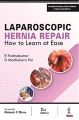 Laparoscopic Hernia Repair How to Learn at Ease 2nd Edition 2024 By R Padmakumar