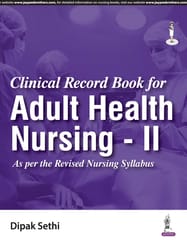 Clinical Record Book for Adult Health Nursing -II 1st Edition 2024 By Dipak Sethi