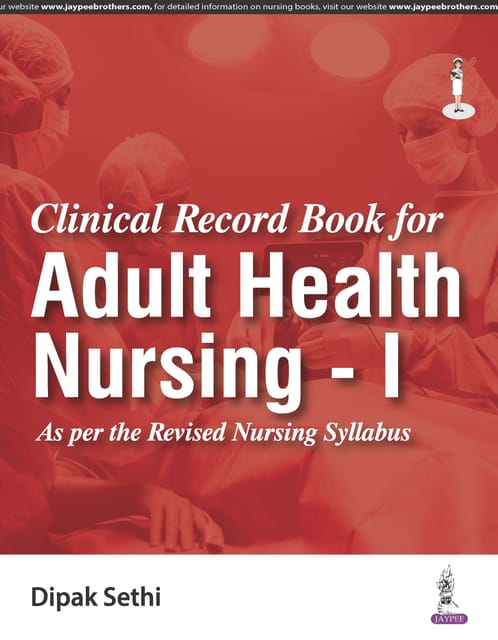 Clinical Record Book for Adult Health Nursing -I 1st Edition 2024 By Dipak Sethi