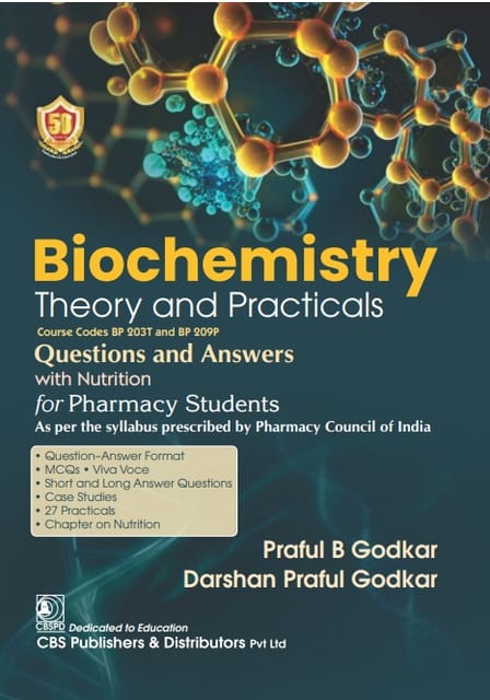 Biochemistry Theory and Practicals Questions and Answers with Nutrition for Pharmacy Students 1st Edition 2024 By Godkar, Praful B