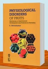 Physiological Disorders of Fruits Mechanism of Seed-Induced Development and Protocols for Prevention 1st Edition By S Shivashankar