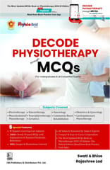 Decode Physiotherapy through MCQs 1st Edition 2024 By Swati A Bhise and Rajashree Lad