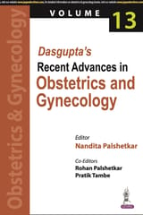 Dasgupta Recent Advances in Obstetrics and Gynecology Volume 13, 1st Edition 2024 By Nandita Palshetkar