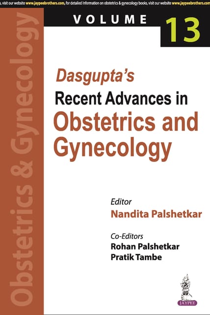 Dasgupta Recent Advances in Obstetrics and Gynecology Volume 13, 1st Edition 2024 By Nandita Palshetkar