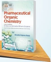 Pharmaceutical Organic Chemistry for Second Semester BPharma Students 2024 By Shweta Kapoor Bajaj