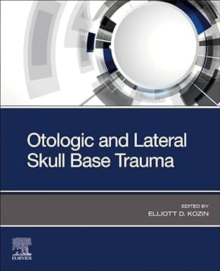 Otologic And Lateral Skull Base Trauma  2024 By Kozin ED