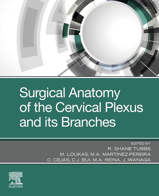 Surgical Anatomy Of The Cervical Plexus And Its Branches  2024 By Tubbs RS