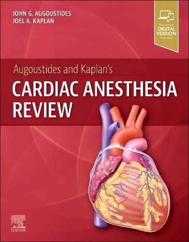 Augoustides and Kaplan's Cardiac Anesthesia Review 1st Edition 2023 By Augoustides