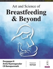 Art and Science of Breastfeeding & Beyond 1st Edition 2024 By Durgappa H