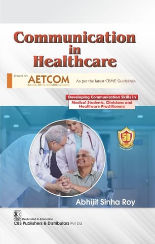 Communication In Healthcare  (Based On Aetcom As Per The Latest Cbme Guidelines)  2024 By Abhijit Sinha Roy