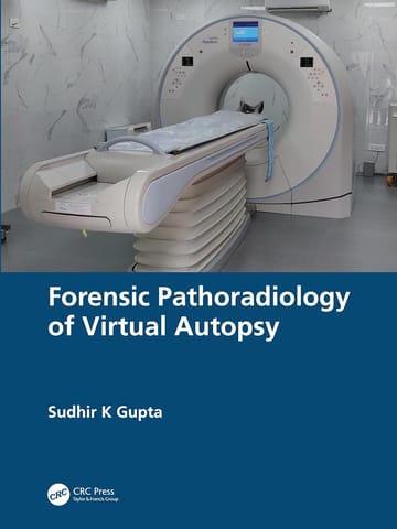 Forensic Pathoradiology Of Virtual Autopsy  2024 By Gupta S K