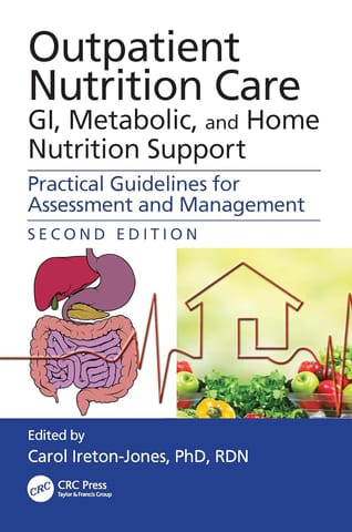 Outpatient Nutrition Care Gi Metabolic And Home Nutrition Support Practical Guidelines For Assessment And Management 2nd Edition 2024 By Ireton-Jones C