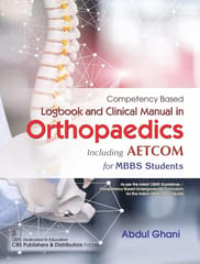 Competency Based Logbook And Clinical Manual In Orthopaedics Including Aetcom For Mbbs Students  2024 By Abdul Ghani