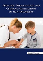 Pediatric Dermatology And Clinical Presentation Of Skin Disorders  2024 By Fraser J
