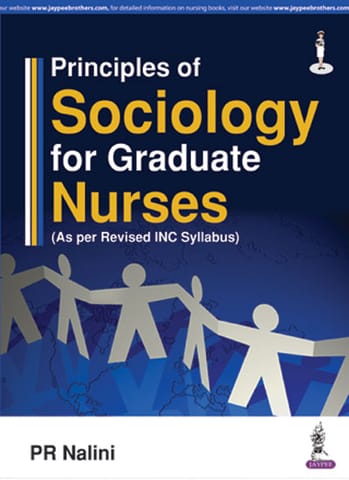 Principles of Sociology for Graduate Nurses 1st Reprint Edition 2024 By PR Nalini